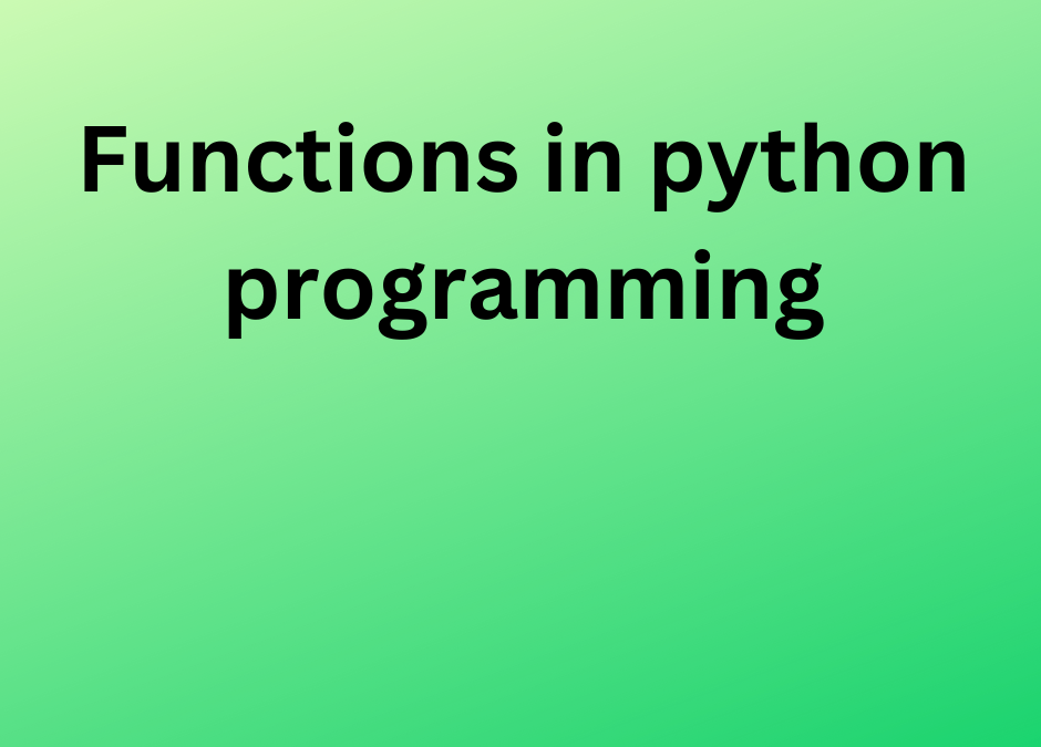 Functions in python programming