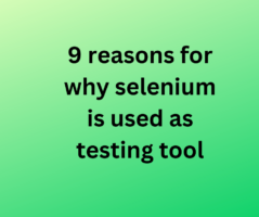 9 reasons for why selenium is used as testing tool