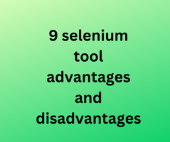 9 selenium tool advantages and disadvantages