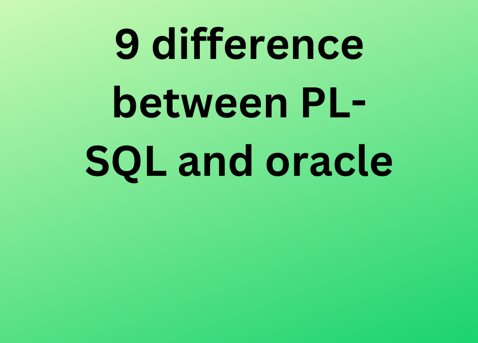 9 difference between PL-SQL and oracle