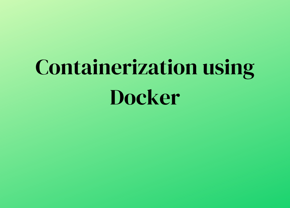 Containerization using Docker