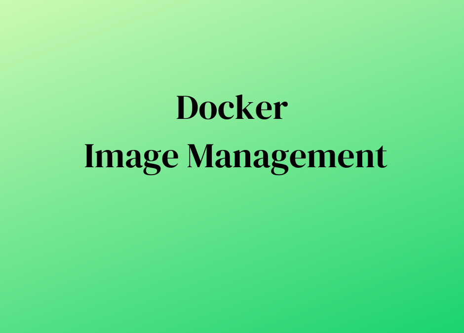 Docker Image Management