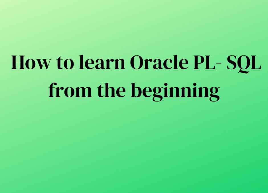 How to learn oracle pl- sql from beginning