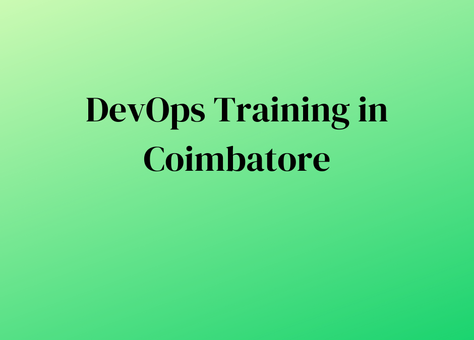 A Comprehensive Guide to DevOps Training in Coimbatore
