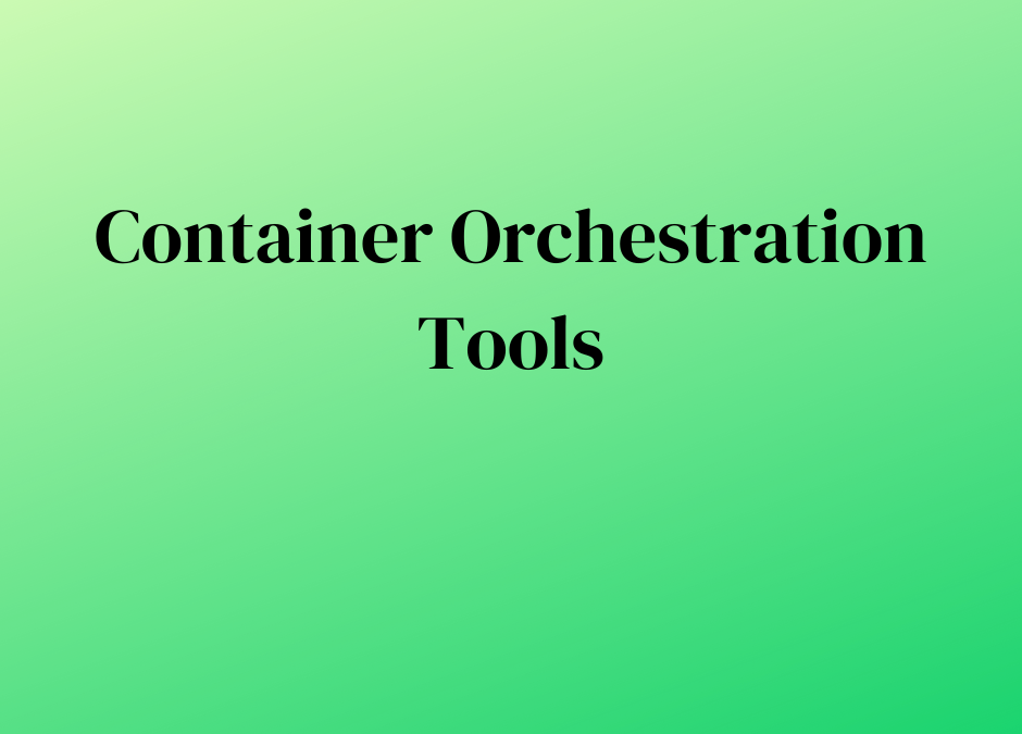 Container Orchestration Tools