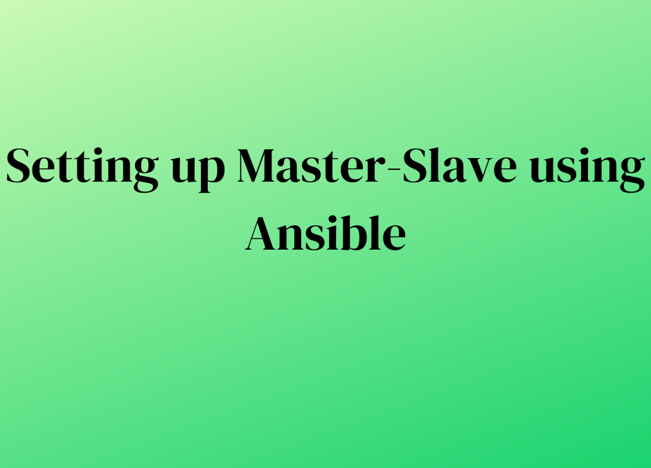 Setting up Master-Slave using Ansible