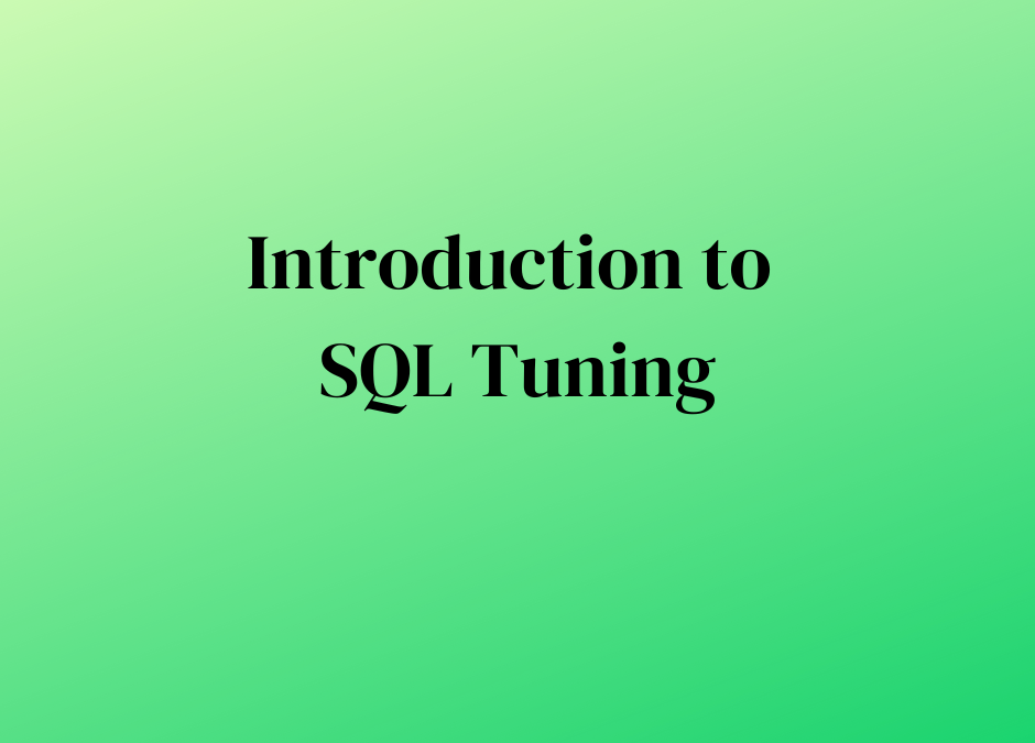Introduction to SQL Tuning